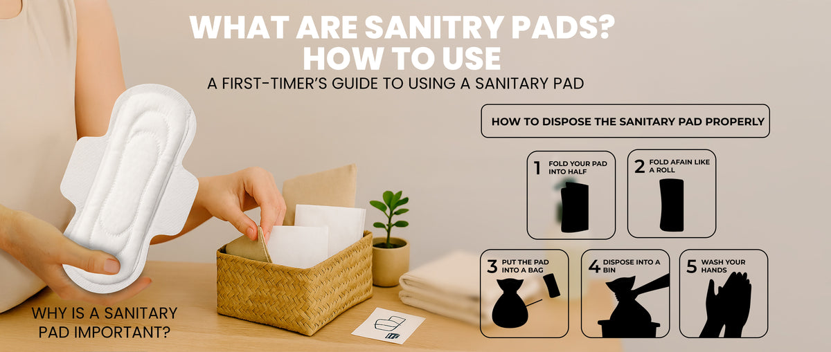 A Complete Guide to What Sanitary Pads Are and How to Use &amp; Dispose Them