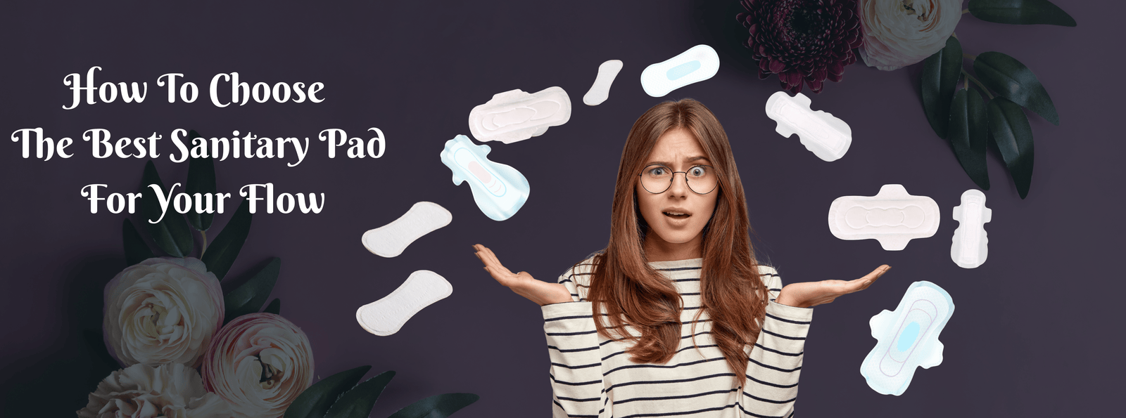 How to Choose the Best Sanitary Pad for Your Flow - TIMEPADS